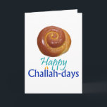 Cartão De Festividades Challah-day Card<br><div class="desc">Celebrate the Challah-days! Works for any Jewish holiday (except Passover and Yom Kippur... ).</div>