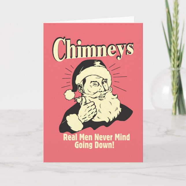 Cartão De Festividades Chimneys: Real Men Never Mind Going Down (Frente)