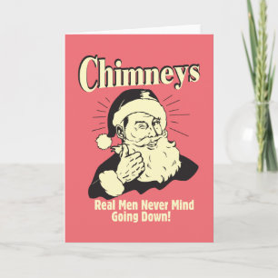 Cartão De Festividades Chimneys: Real Men Never Mind Going Down