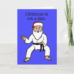 Cartão De Festividades Christmas Is Not A Date Cards Black Belt Santa