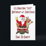 Cartão De Festividades CHRISTMAS & YOUR **21st BIRTHDAY** PARTY TIME<br><div class="desc">IF YOU HAVE A FRIEND OR FAMILY MEMBER CELEBRATING THEIR ***21st BIRTHDAY AT CHRISTMAS*** THEN THIS CARD IS SURE TO BE A "HIT" WITH HIM OR HER!!!!! I THANK MAYBE SANTA IS SAYING "HE REALLY WISHES HE COULD PARTY WITH YOU,  TOO!"</div>