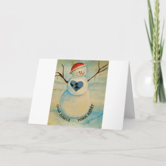 Cartão De Festividades Cold hands, warm heart, snowman