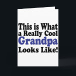 Cartão De Festividades Cool Grandpa<br><div class="desc">Cool item says This is What a Really Cool Grandpa Looks Like!  What a Great Gift for Grandpa!</div>