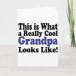 Cartão De Festividades Cool Grandpa<br><div class="desc">Cool item says This is What a Really Cool Grandpa Looks Like!  What a Great Gift for Grandpa!</div>