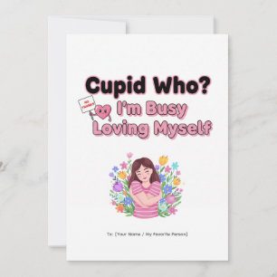 Cartão De Festividades Cupido Quem? Ocupada Amando a Mim Mesma Dia dos Na