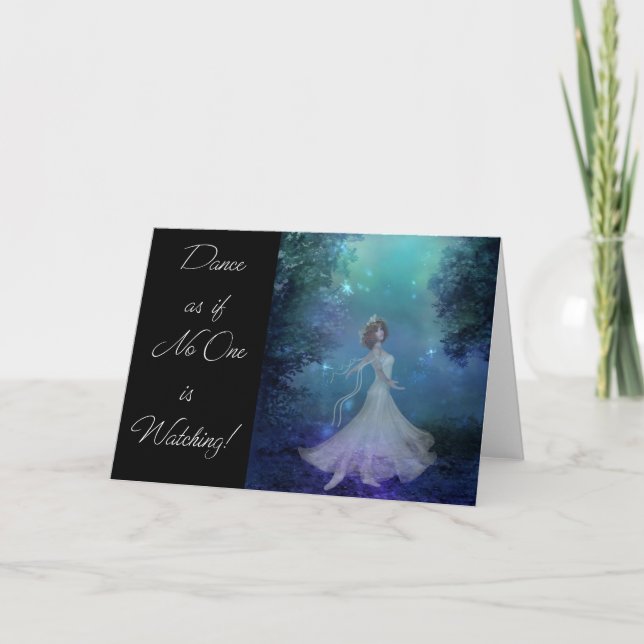 Cartão De Festividades Dance as if No One is Watching! Greeting Card (Frente)