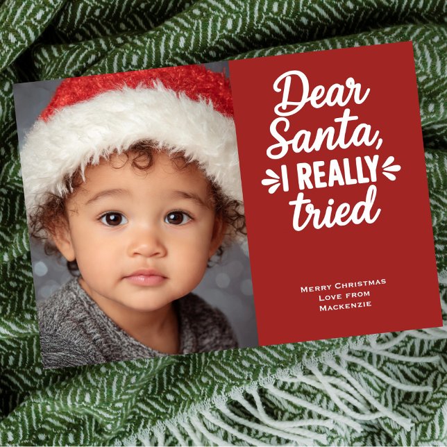 Cartão De Festividades Dear Santa I Really Tried Christmas (Dear Santa I Really Tried Christmas Holiday Cards by Ricaso. Add own photograph & text message)