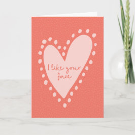 Cartão De Festividades Dia de os namorados, eu gosto do seu rosto