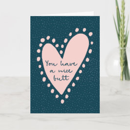 Cartão De Festividades Dia de os namorados, você tem um bom bumbum