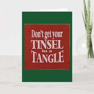 CARTÃO DE FESTIVIDADES DON'T GET YOUR TINSEL IN A TANGLE THIS CHRISTMAS