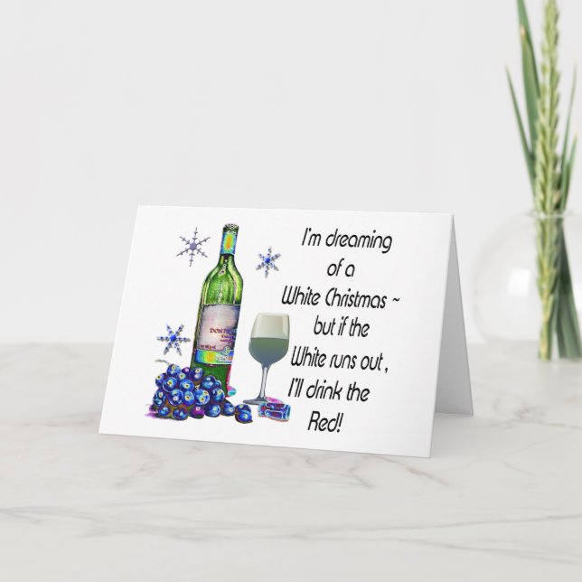 Cartão De Festividades Dreaming of White Christmas, Funny Wine Art Gifts (Frente)