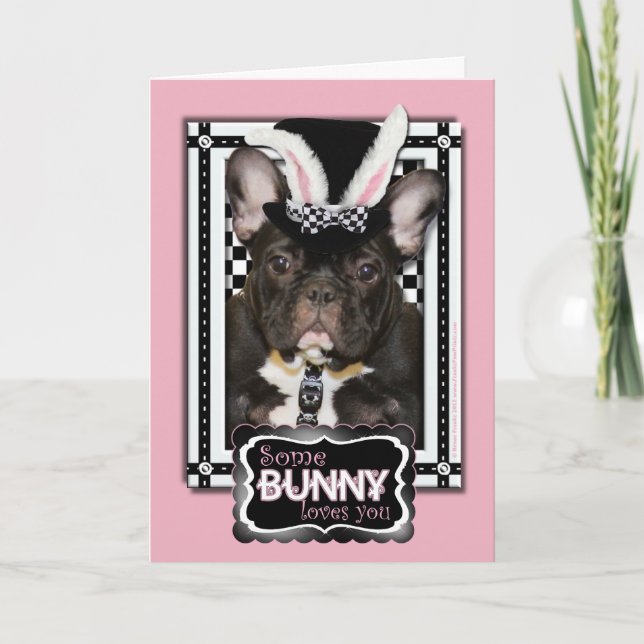 Cartão De Festividades Easter - Some Bunny Loves You - French Bulldog (Frente)