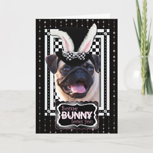 Cartão De Festividades Easter - Some Bunny Loves You - Pug (Frente)
