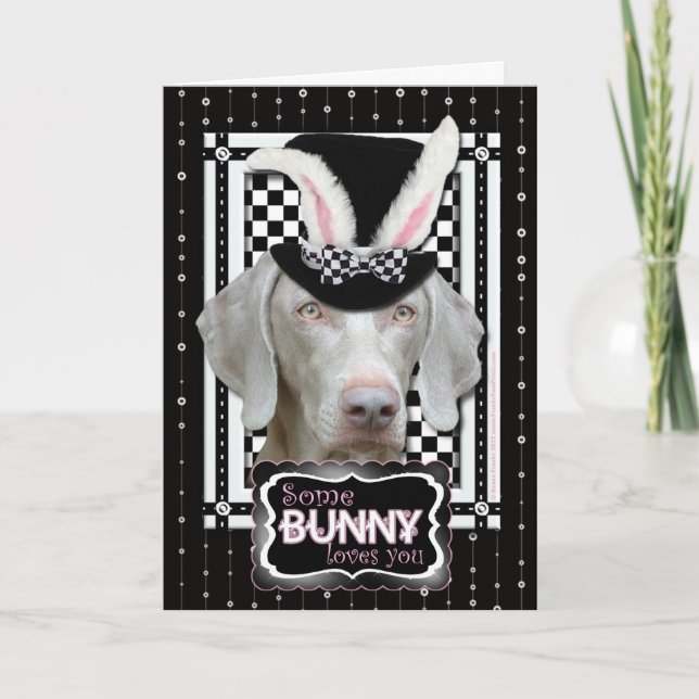 Cartão De Festividades Easter - Some Bunny Loves You - Weimaraner (Frente)