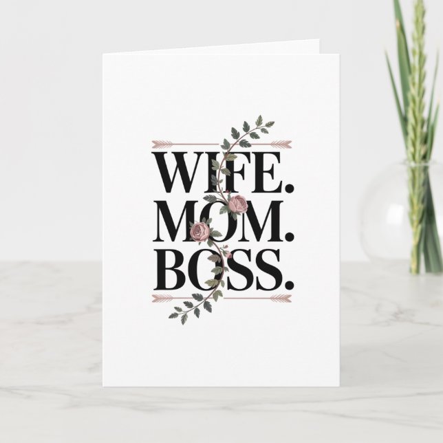 Cartão De Festividades Esposa. Mãe. Chefe. (Frente)
