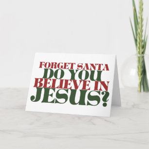 Cartão De Festividades Esqueça Papais noeis que você acredita em Jesus