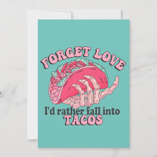Cartão De Festividades Esquecer Amor Prefiro Cair em Tacos Engraçado (Frente)