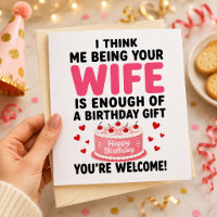 eu acho que ser sua esposa é presente de aniversár