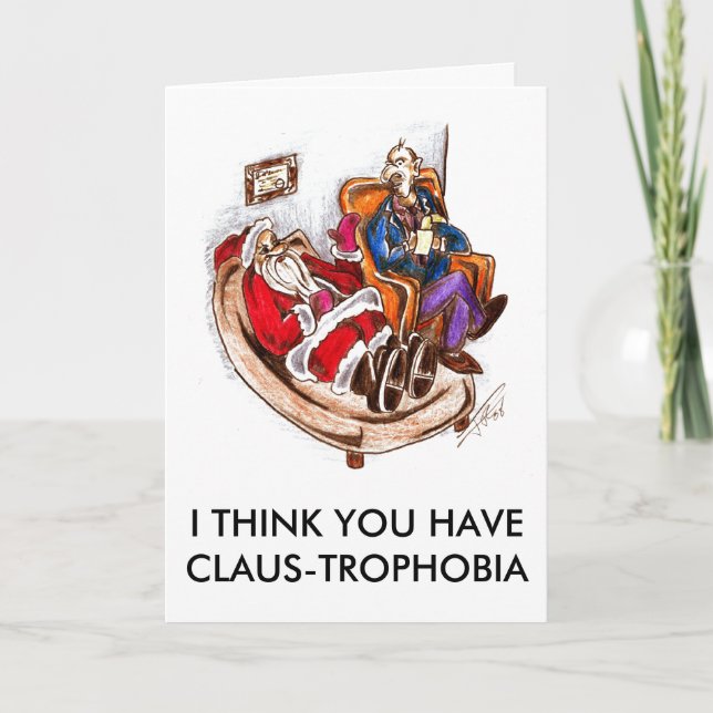 CARTÃO DE FESTIVIDADES EU ACHO QUE VOCÊ TEM CLAUS-TROFOBIA (Frente)