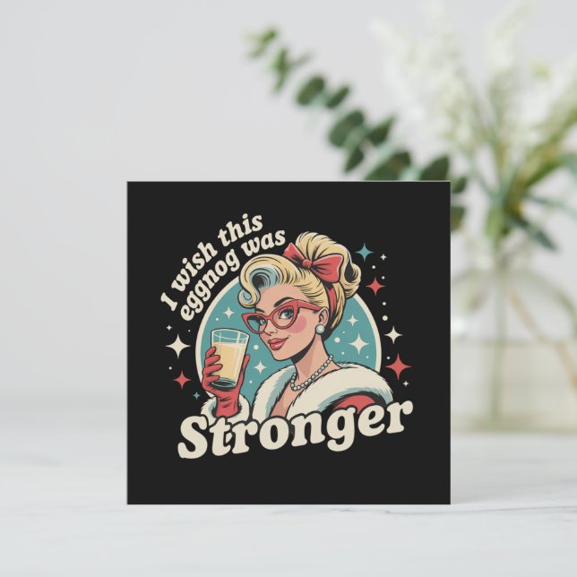 Cartão De Festividades  Eu Desejo Que Este Eggnog Seja Mais Forte Natal E (Em pé/Frente)