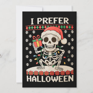 Cartão De Festividades Eu Prefiro o Esqueleto de Natal do Halloween Ugly 
