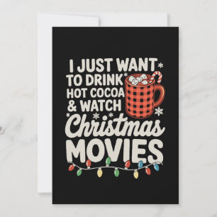 Cartão De Festividades Eu Só Quero Beber Cacau Quente E Assistir Ao Natal