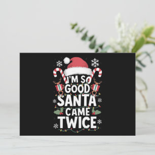 Cartão De Festividades Eu Sou Tão Bom o Papai Noel Veio Duas Vezes Natal
