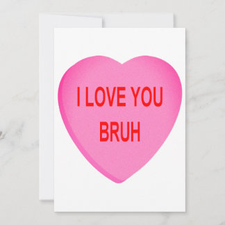 Cartão De Festividades Eu Te Amo Bruh 