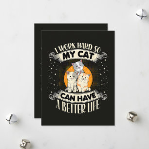 Cartão De Festividades Eu Trabalho Duro Para Que Meu Gato Tenha Uma Vida