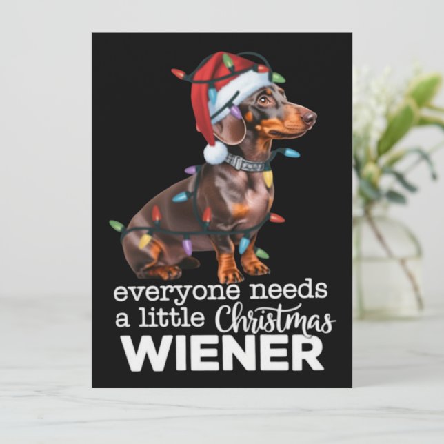 Cartão De Festividades Everyone Needs A Little Christmas Weiner Dog Lover (Em pé/Frente)