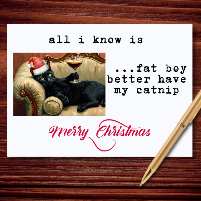 Cartão De Festividades Fat Boy Better Have My Catnip Funny Christmas (A funny holiday card featuring a laid-back black cat with serious Christmas attitude.)