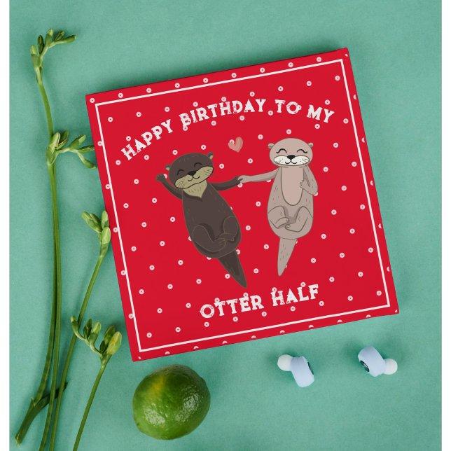 Cartão De Festividades Feliz Aniversário Para A Minha Meia-Feira (Funny Otter Half Birthday Card for Couples – Cute Pun)