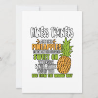 Fitness Trainers Are Like Pineapples.