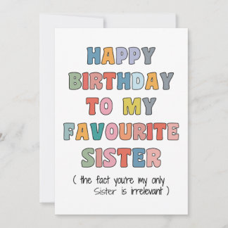 Cartão De Festividades Funny Birthday Card Sister, to my favourite Sister