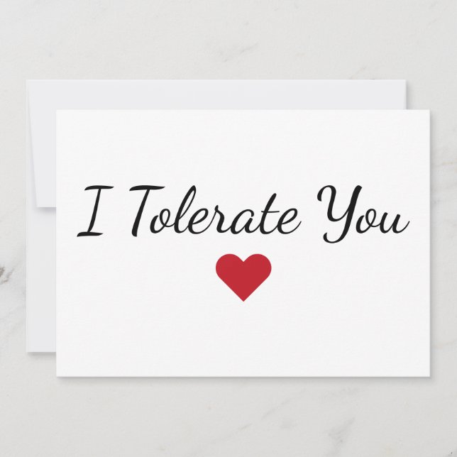 Cartão De Festividades Funny “I Tolerate You” Humor Valentine's Day Card (Frente)