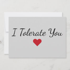 Cartão De Festividades Funny “I Tolerate You” Love Humor Valentine’s Day