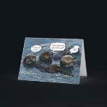 Cartão De Festividades Funny Otter Birthday Card<br><div class="desc">Super cute card,  with super cute otters!  Be kind this year and tell someone how utterly or otterly amazing they look!  Fun card!</div>