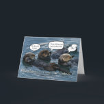 Cartão De Festividades Funny Otter Birthday Card<br><div class="desc">Super cute card,  with super cute otters!  Be kind this year and tell someone how utterly or otterly amazing they look!  Fun card!</div>