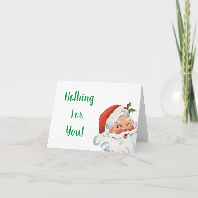 Cartão De Festividades Funny Santa Nothing For You Christmas Card (Frente)