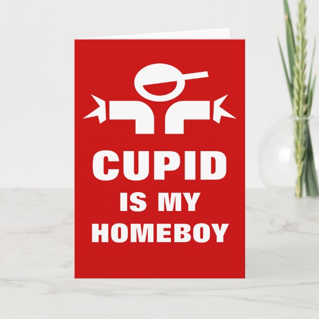 Cartão De Festividades Funny Valentine's day card | Cupid is my homeboy (Frente)