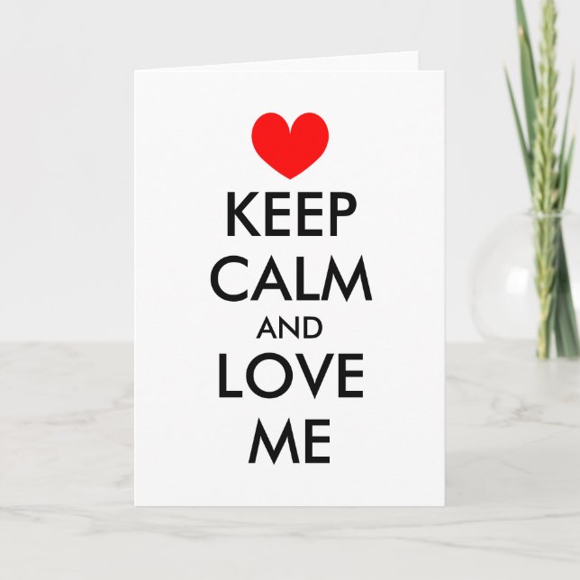 Cartão De Festividades Funny Valentine's Day card | Keep calm and love me (Frente)