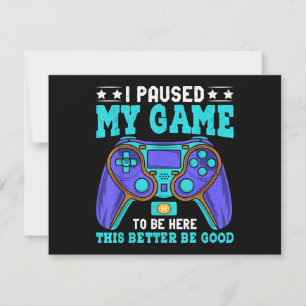 Cartão De Festividades Gamer Shirt Boys Men Crianças Pausaram Meu Jogo Pa