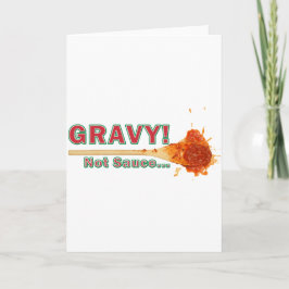 Cartão De Festividades gravy not sauce