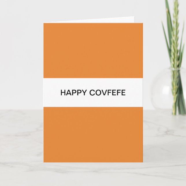 Cartão De Festividades happy covfefe (Frente)