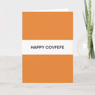 Cartão De Festividades happy covfefe