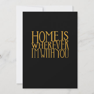 Cartão De Festividades Home Is Wherever Im With You Home Inspired Love De