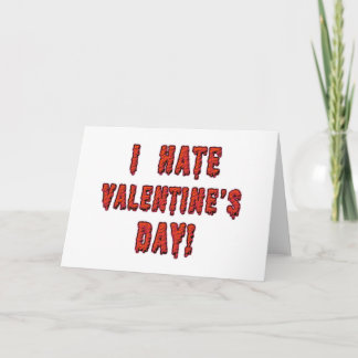 Cartão De Festividades I Hate Valentine's Day