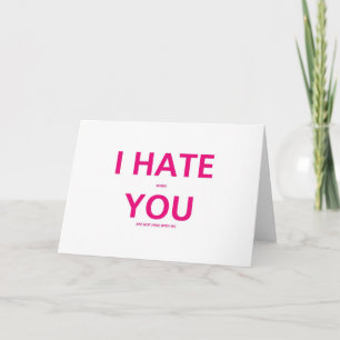 Cartão De Festividades I Hate When You Are Not With Me - Valentines Day