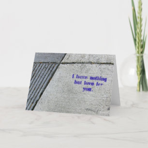 Cartão De Festividades I Have Nothing But Love For You