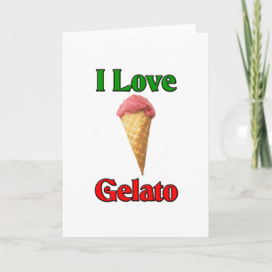 Cartão De Festividades I Love Gelato (Italian Ice Cream)